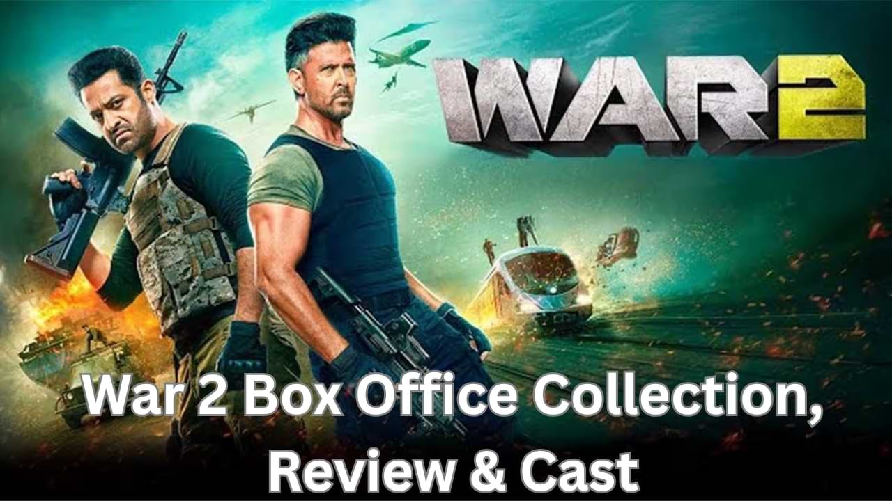 War 2 Box Office Collection, Review & Cast