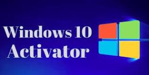Advantages of Windows 10 Activator Txt